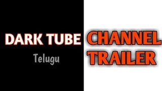 Darktube Channel Trailer . Dark Tube Telugu