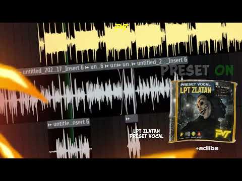 LPT ZLATAN PRESET VOCAL + ADLIB (Fl Studio, Ableton, Reaper & Bandlab)