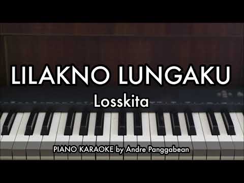 LILAKNO LUNGAKU - Losskita | Piano Karaoke by Andre Panggabean