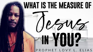 Prophet Lovy - How much of Jesus can be manifested in you? 🔥 Deep