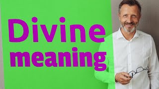 Divine | Meaning of divine