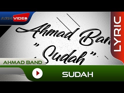 Ahmad Band - Sudah | Official Lyric Video