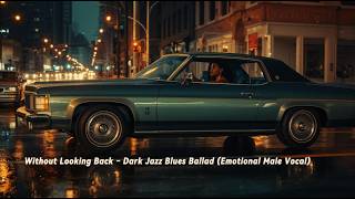 Without Looking Back | Deep Gritty Jazz Blues | Late Night City Soul