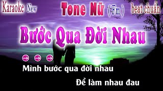 Bước Qua Đời Nhau Karaoke Tone Nữ Beat Chuẩn | song nhien karaoke