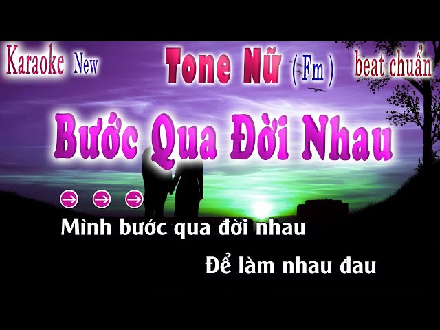 Bước Qua Đời Nhau Karaoke Tone Nữ Beat Chuẩn | song nhien karaoke class=