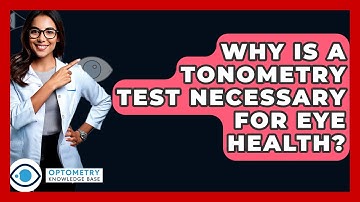 Why Is A Tonometry Test Necessary For Eye Health? - Optometry Knowledge Base