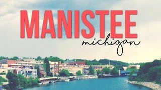 Exploring Manistee, Michigan - a Tour with Drivin' & Vibin'