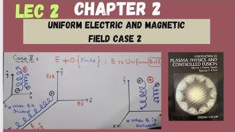 UNIFORM ELECTRIC AND MAGNETIC FIELD ||Case 2||  \ lec 2 \ F chen book  2nd edition