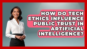 How Do Tech Ethics Influence Public Trust in Artificial Intelligence? | AI and Technology Law News