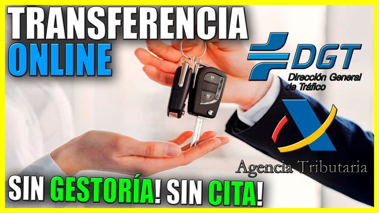 Cómo hacer una TRANSFERENCIA de VEHÍCULO ✓ 100% ONLINE desde CASA 🏡 SIN  GESTORÍA y SIN CITAS - YouTube