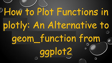 How to Plot Functions in plotly: An Alternative to geom_function from ggplot2
