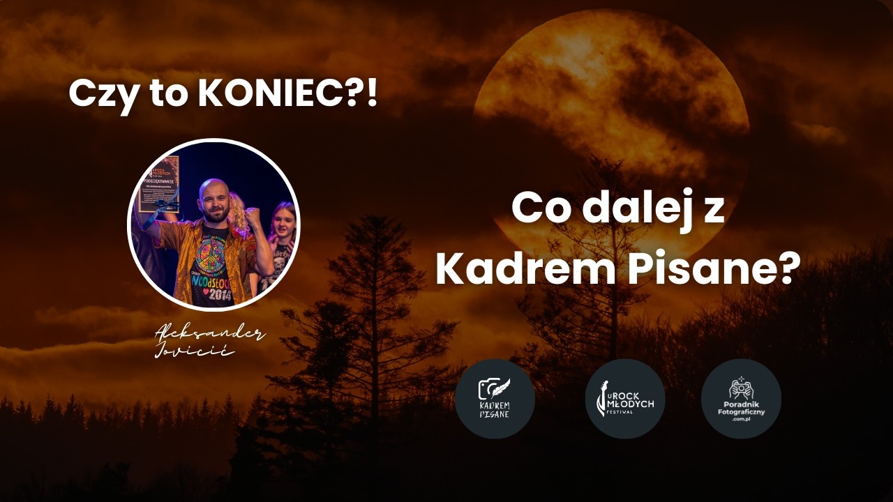 Co dalej z KADREM PISANE? Nie poddam się i wrócę mocniejszy!