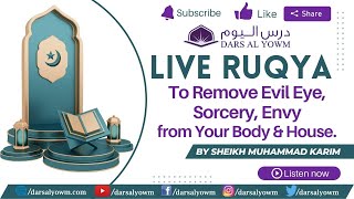 Live Very Powerful Ruqyah to Remove Evil Eye, Sorcery, Envy from Your Body and House.