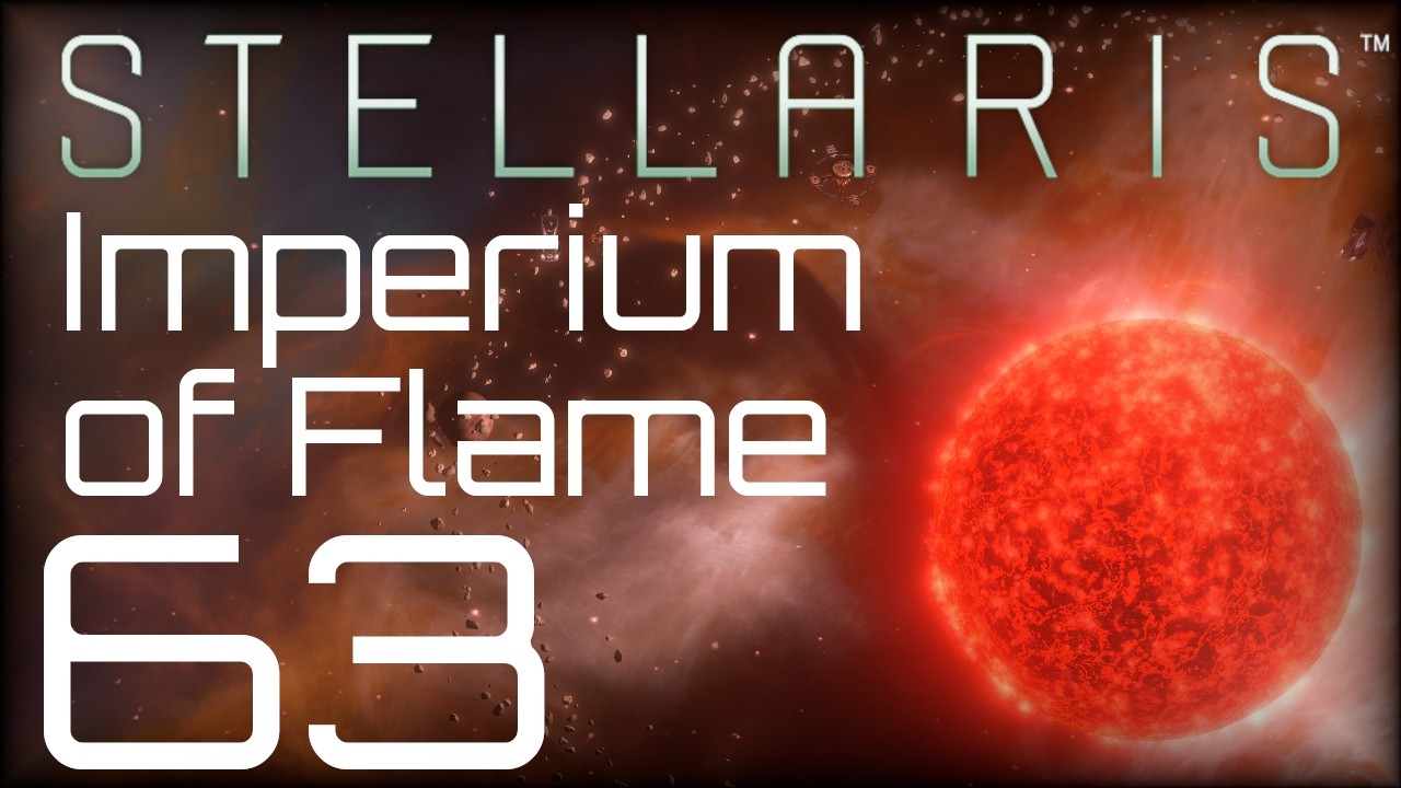 Stellaris | Imperium of Flame | Episode 63