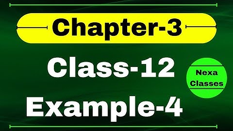 Example 4 Chapter3 Class 12 Math | Example4 Class12 Ch 3 NCERT Math | Chapter3 Example4 Class12