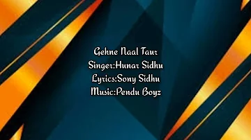 Gehne Naal Taur|Hunar Sidhu|Lyrics: Sony Sidhu|Music: Pendu Boyz