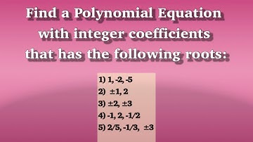 Find a polynomial equation with integer coefficients that has the following roots