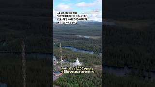 A base deep in the Swedish forest is part of Europe's hope to compete in the space race