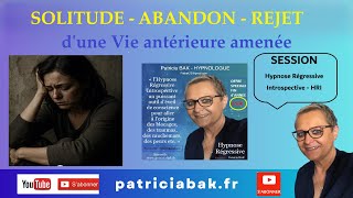 386- SESSION HRE Liberation from the suffering of abandonment and loneliness linked to another li...