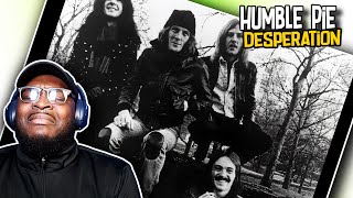 Absolutely Fire! | Humble Pie - Desperation | REACTION/REVIEW