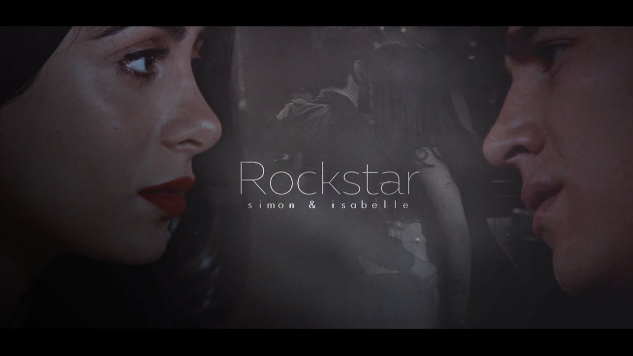 Simon & Isabelle ➰ Rockstar [+3x06]