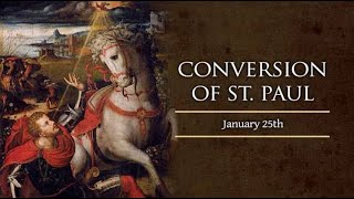 Saint of the Day - Conversion of Saint Paul : January 25