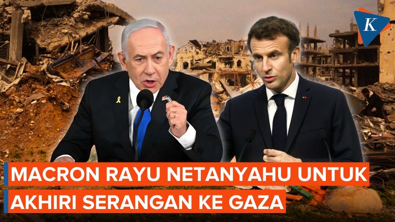 Macron Ajak Bicara Netanyahu, Minta Serangan Israel ke Gaza Diakhiri