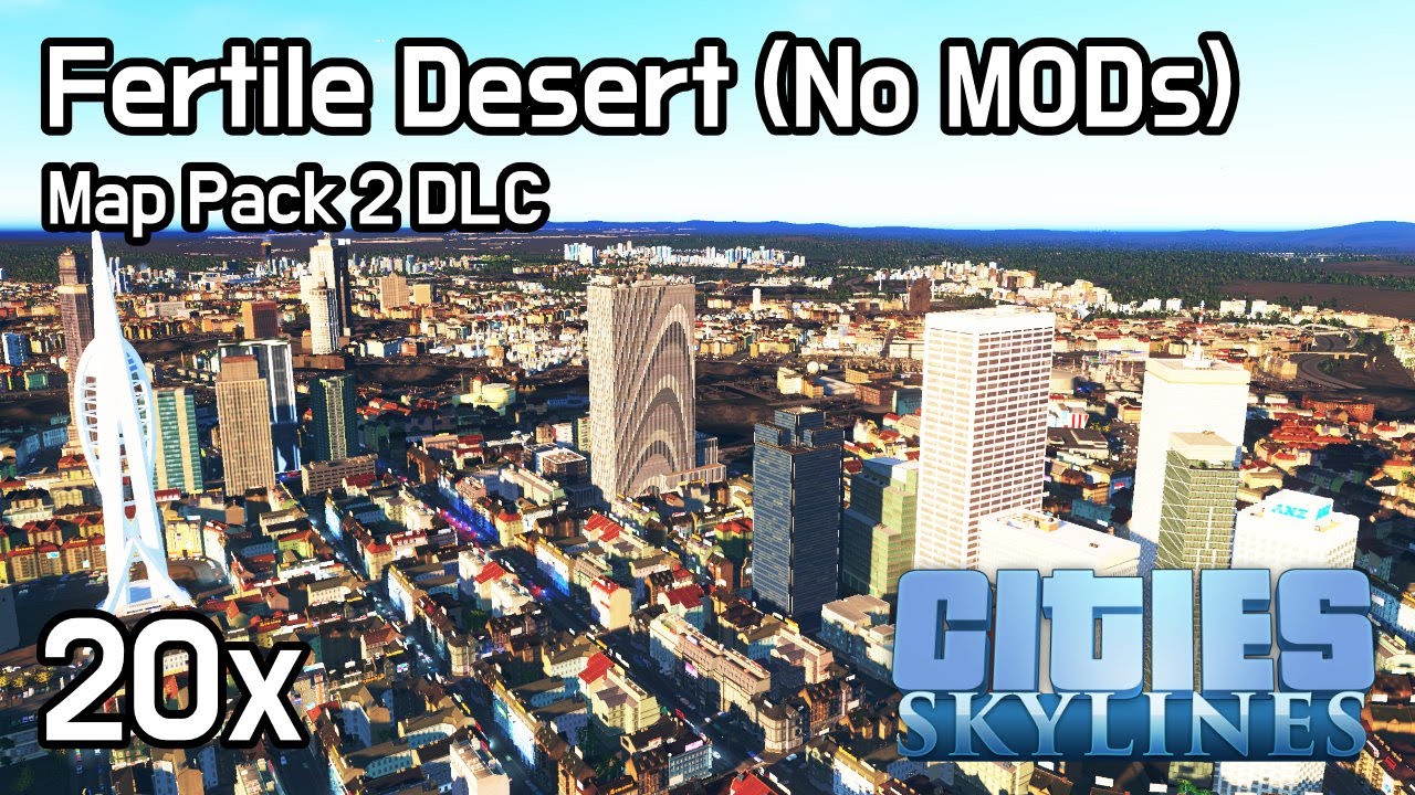 Cities Skylines MP2 Fertile Desert [No MODs] 20x YouTube