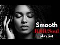 Best R&amp;B Slow Jams Mix - Deep &amp; Emotional RnB - Smooth, Chill, Relax