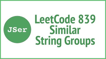 LeetCode 839. Similar String Groups | JSer - JavaScript & Algorithm
