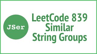 LeetCode 839. Similar String Groups | JSer - JavaScript & Algorithm