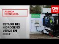 Hidrógeno verde: ¿Cómo han avanzado los proyectos en Chile? | Agenda Económica