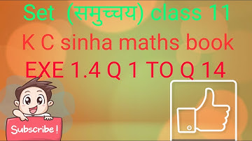 Set-समुच्चय- Class 11 in hindi (K C Sinha Maths Book) EXE 1.4 Q 1  to Q 14  part 11 video