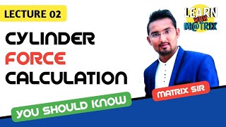 Cylinder force calculation -lecture 2