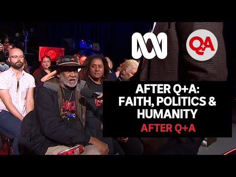 After Q+A: Faith, Politics & Humanity