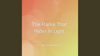 The Flame That Hides in Light