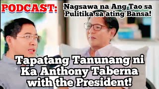 Tapatang Tanungan ni Ka Tonying Taberna with the President of the Philippines!