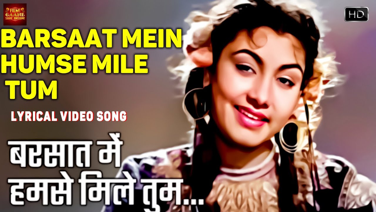 Humse Barsaat Mein Humse Mile Tum Sajan - Barsaat - Lyrical Song - Lata ...
