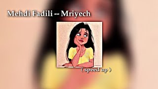 Mehdi Fadili -- Mriyech  ** hobk NTI balbala  ** ( speed up version )