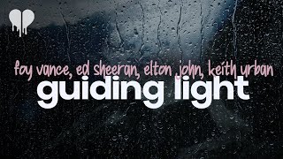 foy vance  guiding light (feat. ed sheeran, elton john, keith urban) (lyrics)