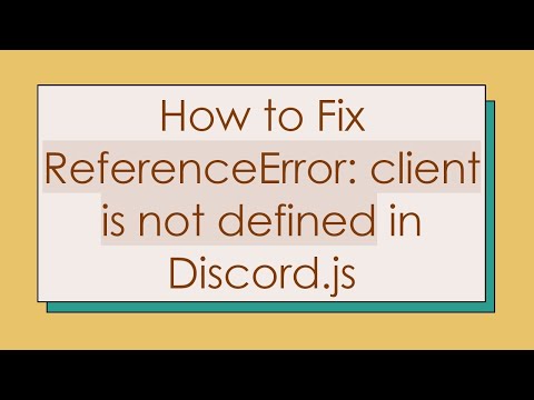 How to Fix ReferenceError: client is not defined in Discord.js
