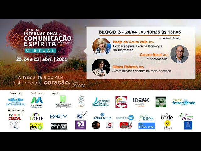 03- 1º Fórum Int. Comunicação Espírita - Palestras:  Nadja do C Valle / Cosme Massi / Gilson Roberto
