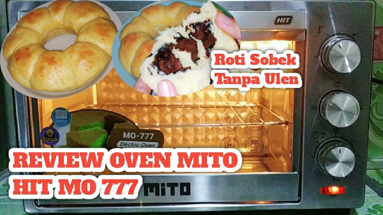 REVIEW OVEN MITO HIT MO-777 | Mewah Murah dan Low Watt | Roti Sobek Tanpa Ulen | Roti Kasur