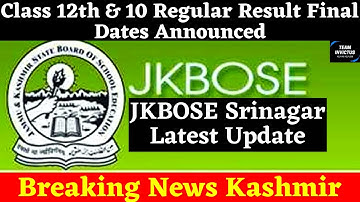 Class 12th & 10th Annual Results Final Dates of Kashmir Division Announced | JKBOSE Srinagar Update