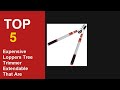 Top 5 Expensive Loppers Tree Trimmer Extendable That Are Worth The Money