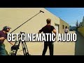 How to get better cinematic audio  4 crucial sound tips