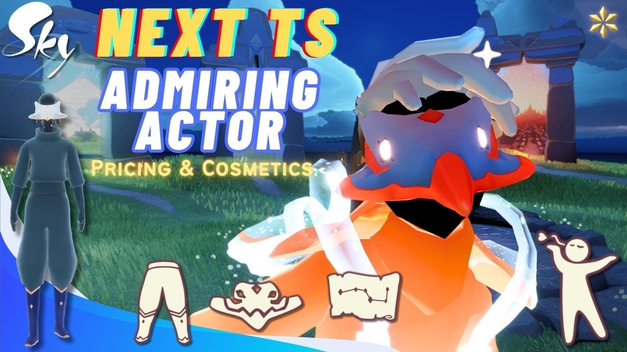 NEXT TS - ADMIRING ACTOR! location & Pricing! - Sky children of the ...