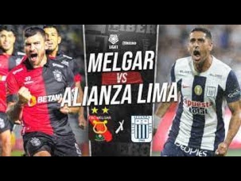 MELGAR VS ALIANZA LIMA EN VIVO LIGA 1 PERÚ - YouTube