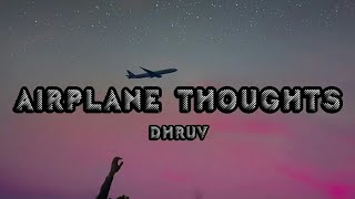Dhruv ~ Airplane Thoughts [Lyrics]