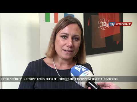 MEDICI STRANIERI IN REGIONE: I CONSIGLIERI DEL PD CHIEDONO L'ASSUNZIONE DIRETTA | 06/10/2025